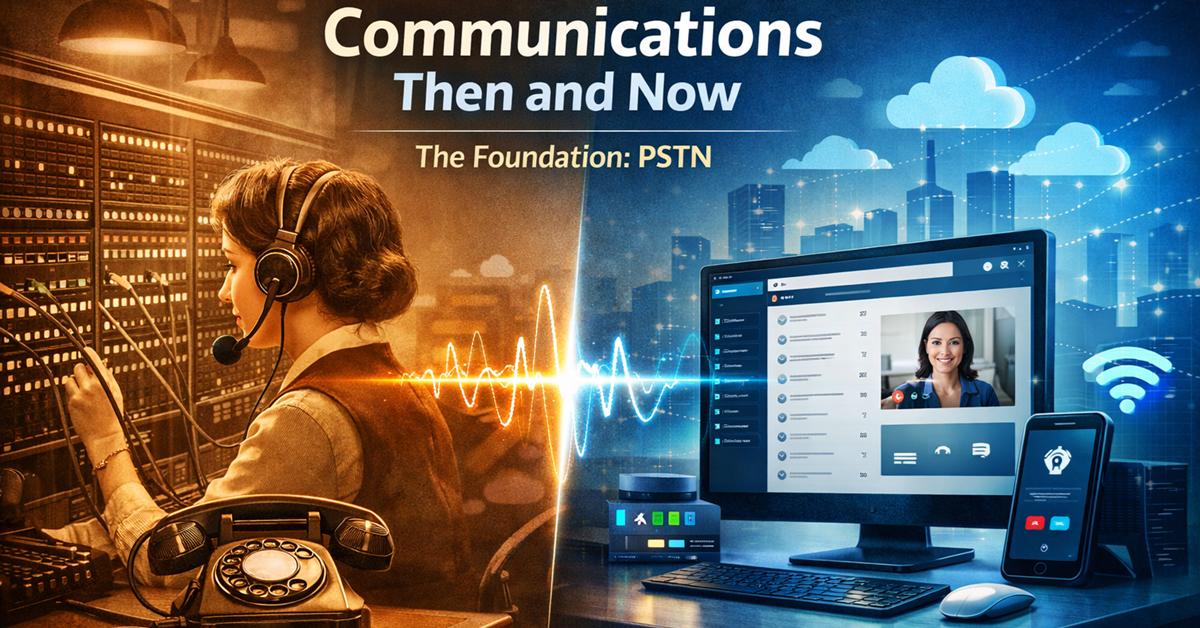 Communications Then and Now: Understanding PSTN